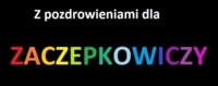 pozdrawiam zaczepkowiczow