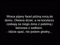 Pijany facet wraca do domu nocą i witają go teściowa i żona ... Ale riposta XD