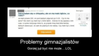 Problemy gimnazialistów! Gorzej juz być nie może... LOL