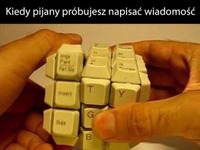 kiedy pijany próbujesz napisać wiadomość