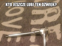 Uwielbiam ten dźwięk!