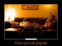 Facet jest jak pogoda