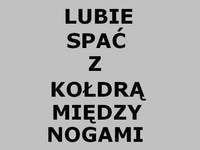 Lubie spać z ...