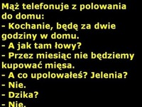 Mąż telefonuje z POLOWANIA do domu! :)