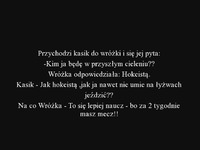Kasik czy Kazik? I jak ma byc hokeistą skoro nawet nie zna w-cielenia?? :D
