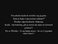 Kasik czy Kazik? I jak ma byc hokeistą skoro nawet nie zna w-cielenia?? :D