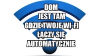 Dom jest tam gdzie twoje WI-FI :P