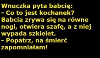 Wnuczka pyta babcię! - Co to jest kochanek? :D