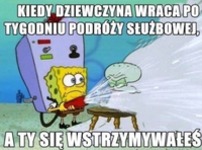 nie wstrzymuj się chłopie