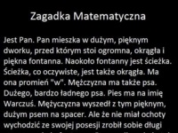 Zagadka matematyczna! Zobacz czy uda Ci się na nie odpowiedzieć! Uwaga! Trudna ;)