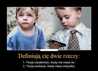 Definiuja cię dwie rzeczy!