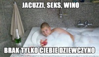 Jacuzzi,seks,wino :D