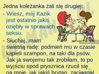 Koleżanka radzi drugiej co ma zrobic z mężem! BEKA! XD