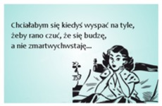 Chciałabym się wyspać