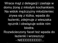 Wraca mąż z delegacji i zastaje w domu żonę z młodym kochankiem! :D