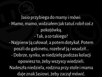 Jasio przybiega do mamy i mówi :)