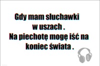 Gdy mam słuchawki w uszach...