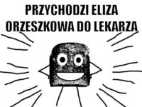 Przychodzi Eliza Orzeszkowa do lekarza, a on... :D