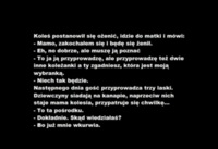 Koles postanowił się ożenić, idzie do matki i mówi... :D