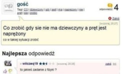 Co zrobić gdy się nie ma dziewczyny na pręt jest naprężony? :D