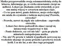 Matka przyprowadza córkę do lekarza która ciągle cierpi na mdłości :D