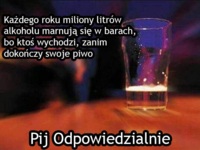 Pij Odpowiedzialnie :)