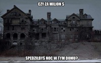 Spedziłbyś noc w tym domu