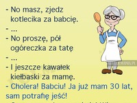 Babcia zawsze wie najlepiej ;)