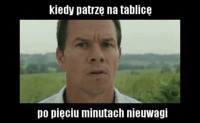 Kiedy patrzę na tablicę :)