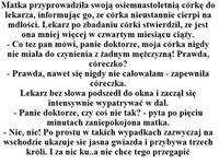 Matka przyprowadziła swoją osiemnastoletnią córkę do lekarza :)