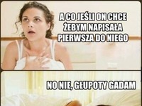 A co jesli on chce żebym napisała