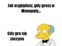 Jak wyglądasz gdy grasz w Monopoly i... ;D