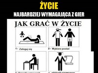 Życie jest jak gra! Przekonaj się DLACZEGO! ;)