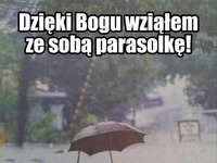 Dobrze, że mam parasolkę