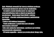 Jak  student usprawiedliwia nieobecność na zajęciach, dobre :)