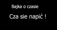 Bajka o czasie :D