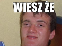 wiesz ze