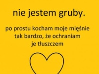 Nie jestem gruby, tylko... ;)
