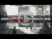 Dobre i Polskie: This War of Mine!