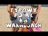 Typowy Polak na wakacjach :D Mega filmik!